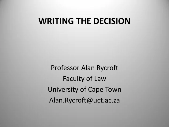 writing the decision professor alan rycroft faculty of
