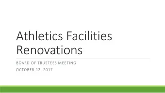 Athletics Facilities  Renovations  BOARD OF TRUSTEES MEETING  OCTOBER 12, 2017  AC  ACCOMPLISHM