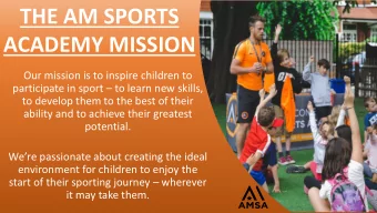 ACADEMY MISSION  Our mission is to inspire children to participate in sport  to learn new
