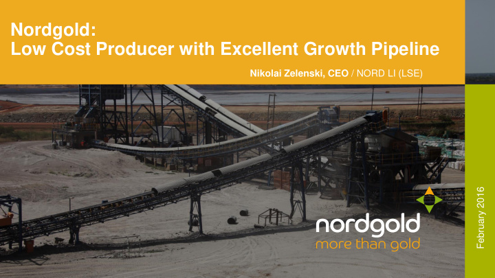 nordgold low cost producer with excellent growth pipeline