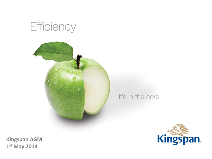 kingspan agm 1 st may 2014 in a nutshell performance trend