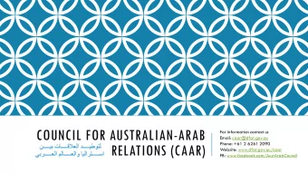 COUNCIL FOR AUSTRALIAN-ARAB  For information contact us  Email: caar@dfat.gov.au  Phone: +61 2 6261