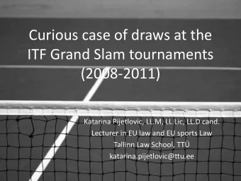 ITF Grand Slam tournaments  (2008-2011)  Katarina Pijetlovic, LL.M, LL.Lic, LL.D cand.  Lecturer in