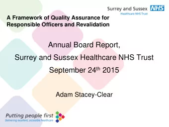 Presentation Title  Annual Board Report,  36pt Arial Bold  Surrey and Sussex Healthcare NHS Trust