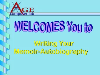 Writing Your  Memoir-Autobiography  A  d  m  i  n  i  s  t  r  a  t  i  o  n  Administration