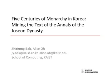 Five Centuries of Monarchy in Korea:  Mining the Text of the Annals of the  Joseon Dynasty JinYeong