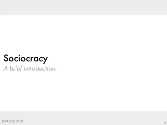 Sociocracy  A brief introduction.  2014-12-23 22:03  1 Opening (Option 1)  (Select the option that