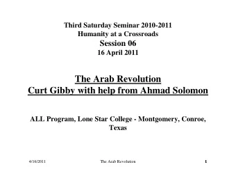 The Arab Revolution  Curt Gibby with help from Ahmad Solomon  ALL Program, Lone Star College -