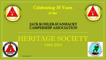 HERITAGE SOCIETY  1989-2019  November 2019  JACK KOHLER-SUANHACKY CAMPERSHIP ASSOCITION  HERITAGE