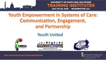 Communication, Engagement,  and Partnership  Youth United  Objectives  Enhance partnerships