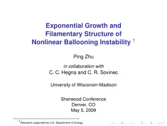Exponential Growth and  Filamentary Structure of Nonlinear Ballooning Instability 1  Ping Zhu  in