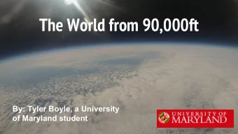 The World from 90,000ft  By: Tyler Boyle, a University  of Maryland student  Who are we?  -  We are