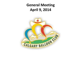 General Meeting  April 9, 2014  Welcome Club Members  &amp;  Guests! Tonights Agenda  Review