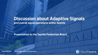 Discussion about Adaptive Signals  And overall signal operations within Seattle  Presentation to