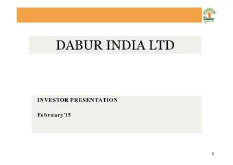 DABUR INDIA LTD  DABUR INDIA LTD  INVESTOR PRESENTATION  INVESTOR PRESENTATION  February15  1