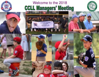 Welcome!  Thank you for Managing with Us!  YOU are the FACE of CCLL  Most Parents will