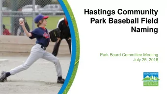 Hastings Community  Park Baseball Field  Naming  Park Board Committee Meeting  July 25, 2016