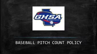 BASEBALL PITCH COUNT POLICY Maximum Pitches in One Game :  Varsity  110 pitches  Sub-varsity