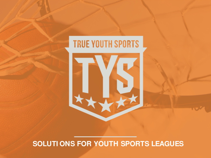 soluti ons for youth sports leagues tys leadershi p a