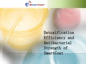 Efficiency  Efficiency and  and  Antibacterial  Antibacterial  Strength  Strength of  of  SmartCoat