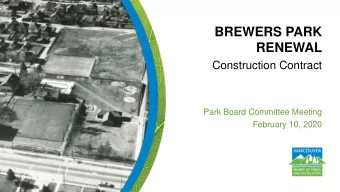 RENEWAL  Construction Contract  Park Board Committee Meeting  February 10, 2020  Purpose of