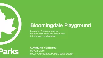 Bloomingdale Playground  Located on Amsterdam Avenue  between 104th Street and 105th Street  in the