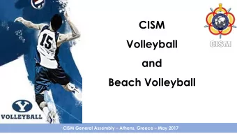 Volleyball  and  Beach Volleyball CISM General Assembly  Athens, Greece  May 2017  VOLLEYBALL