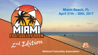 Miami Beach, FL April 27th  30th, 2017  National Footvolley Association  ABOUT FOOTVOLLEY
