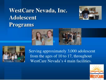 WestCare Nevada, Inc.  WestCare Nevada, Inc.  Adolescent  Adolescent  Programs  Programs  Serving