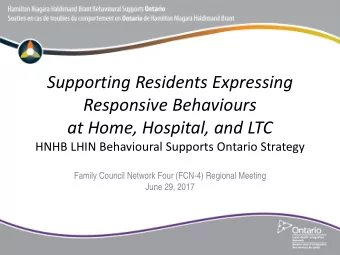Supporting Residents Expressing  Responsive Behaviours at Home, Hospital, and LTC  HNHB LHIN