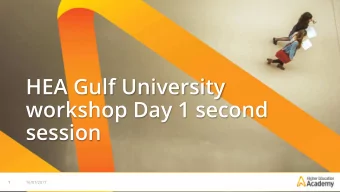 HEA Gulf University  workshop Day 1 second  session  1  16/07/2017  Learning and teaching in HE: