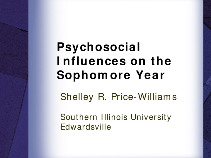psychosocial i nfluences on the sophom ore year