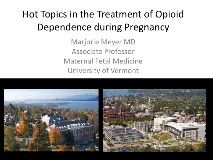 hot topics in the treatment of opioid dependence during