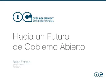 Hacia un Futuro  de Gobierno Abierto  Felipe Estefan  @FelipeEstefan  World Bank  HISTORIA  Mobile
