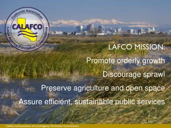 Discourage sprawl  Preserve agriculture and open space  Assure efficient, sustainable public