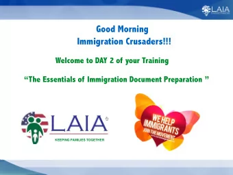 `  Good Morning  LAIA FOUNDERS  Immigration Crusaders!!!  Welcome to DAY 2 of your Training  The