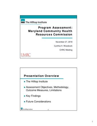 Program Assessment:  Maryland Community Health  Resources Commission  November 27, 2018  Cynthia H.