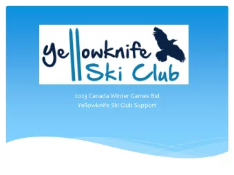 2023 Canada Winter Games Bid  Yellowknife Ski Club Support  Motion  That the Board supports in