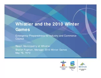 Whistler and the 2010 Winter  Whistler and the 2010 Winter  Games  Emergency Preparedness for