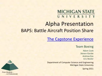 Alpha Presentation  BAPS: Battle Aircraft Position Share  The Capstone Experience  Team Boeing