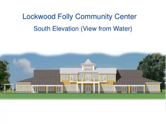 Lockwood Folly Community Center  South Elevation (View from Water)  New Community Center