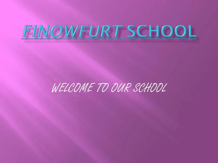 welcome to our school