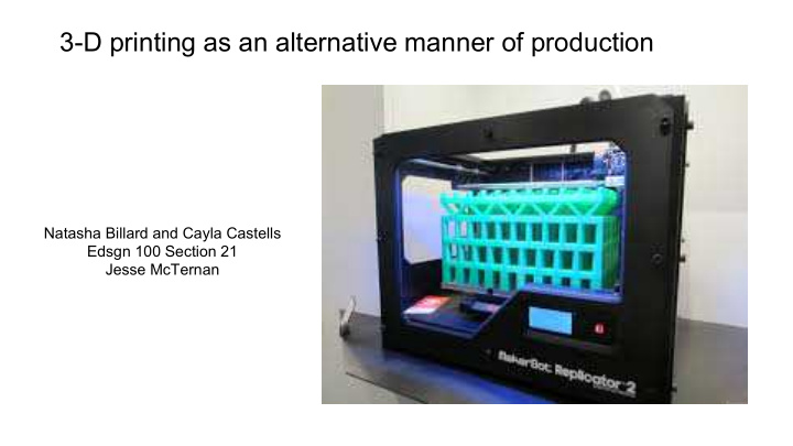 3 d printing as an alternative manner of production