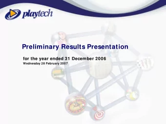 Preliminary Results Presentation  for the year ended 31 December 2006  Wednesday 28 February 2007