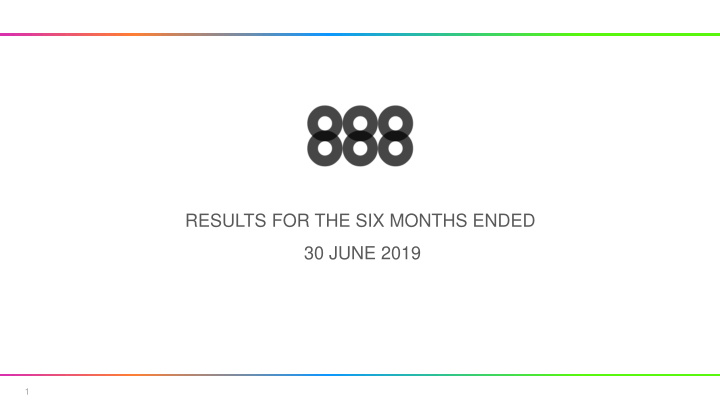 results for the six months ended 30 june 2019