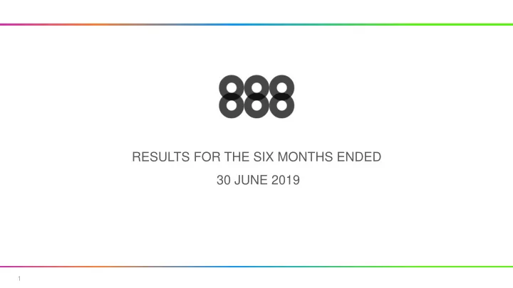 results for the six months ended 30 june 2019