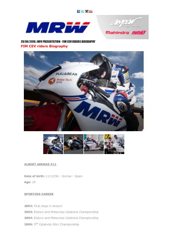 FIM CEV riders Biography  ALBERT ARENAS #11 Date of birth: 11/12/96  Girona  Spain Age: 19