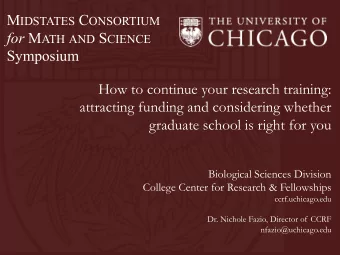 M IDSTATES C ONSORTIUM for M ATH AND S CIENCE  Symposium  How to continue your research training: