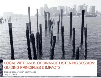LOCAL WETLANDS ORDINANCE LISTENING SESSION:  GUIDING PRINCIPLES &amp; IMPACTS  Boston Conservation