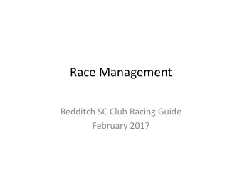Race Management  Redditch SC Club Racing Guide  February 2017  Objectives  The three Fs